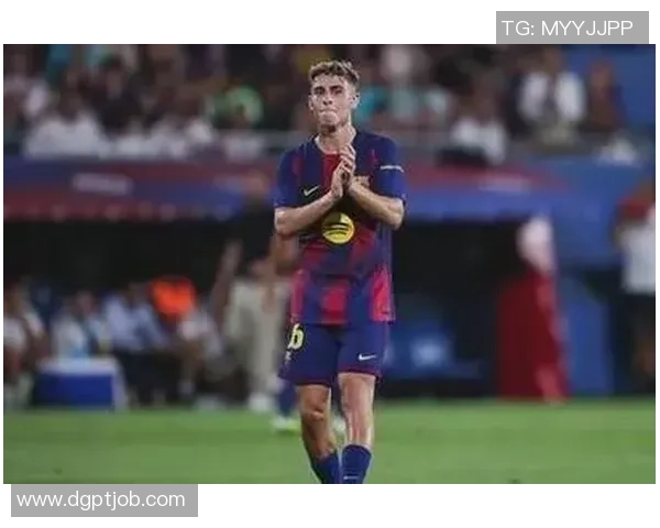 费尔明称佩德里为魔法师 希望为巴萨和西班牙赢得所有冠军